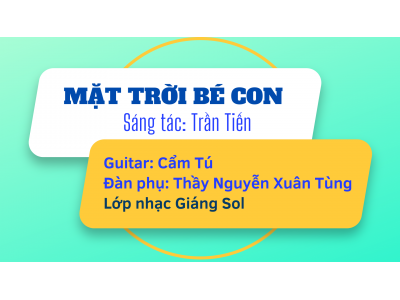 Hòa tấu guitar Mặt Trời Bé Con ( Trần Tiến ) | HV: Cẩm Tú | Dạy đàn guitar đệm hát Quận 12